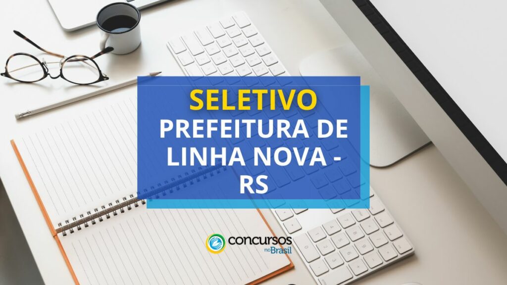 Prefeitura de Linha Nova - RS publica processo seletivo