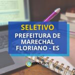 Prefeitura de Marechal Floriano - ES: várias vagas em seletivo