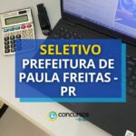 Prefeitura de Paula Freitas - PR anuncia seleção simplificada