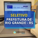 Prefeitura de Rio Grande - RS: seletivo com 133 vagas