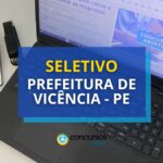 Prefeitura de Vicência - PE abre seletivo para a área