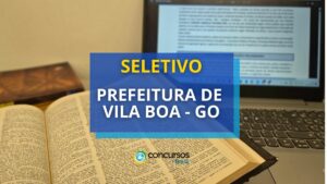 Prefeitura de Vila Boa - GO abre 25 vagas; até