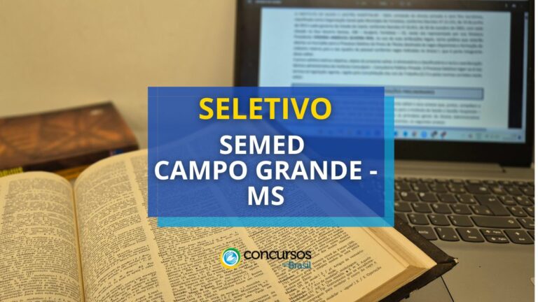 SEMED de Campo Grande - MS abre vagas; salários de