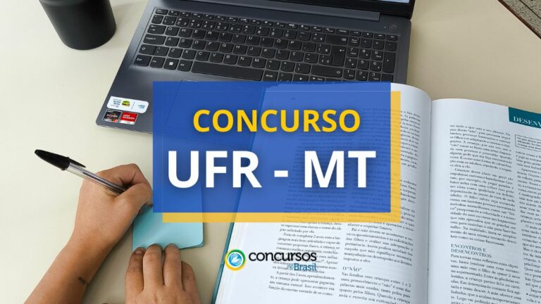 Concurso UFR - MT anuncia abertura de vagas; até R$