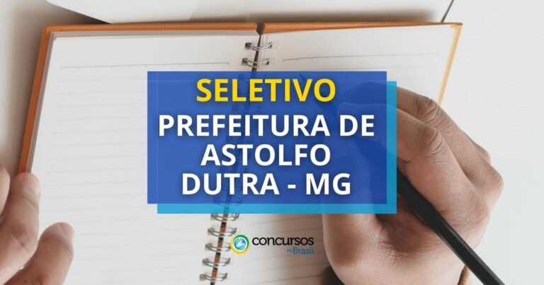 Prefeitura de Astolfo Dutra - MG oferece vagas em novo