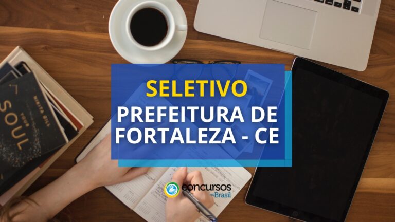 Prefeitura de Fortaleza – CE oferece mais de 100 vagas