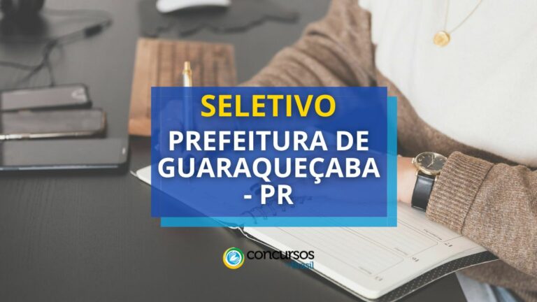 Prefeitura de Guaraqueçaba - PR abre mais de 160 vagas