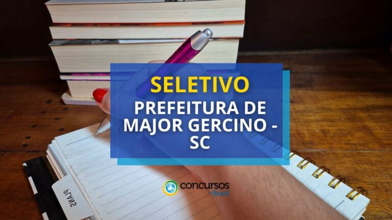 Prefeitura de Major Gercino - SC publica seletivo; até R$