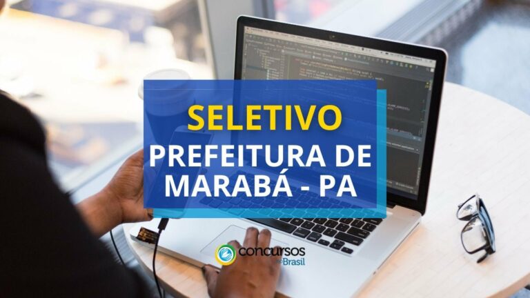 Prefeitura de Marabá – PA abre novo seletivo na área