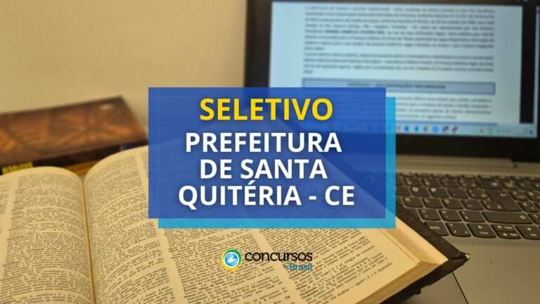 Prefeitura de Santa Quitéria – CE publica seletivo; até R$