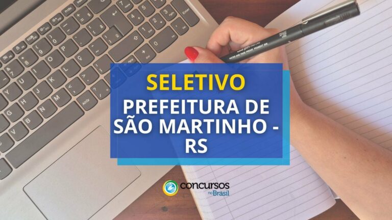 Prefeitura de São Martinho - RS: até R$ 4,3 mil