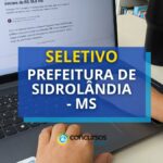 Prefeitura de Sidrolândia - MS oferece oportunidades em seletivo