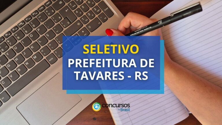 Prefeitura de Tavares - RS abre vagas em processo seletivo