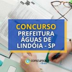 Concurso Prefeitura de Águas de Lindóia – SP: até R$