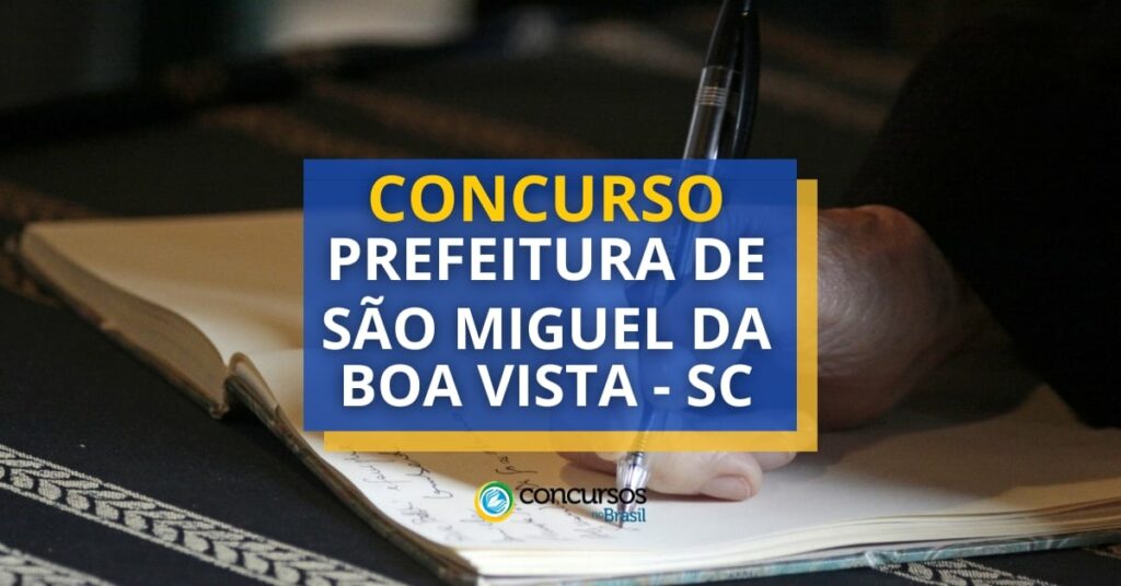Concurso Prefeitura de São Miguel da Boa Vista – SC: