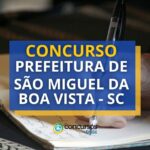 Concurso Prefeitura de São Miguel da Boa Vista – SC: