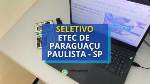 ETEC de Paraguaçu Paulista - SP lança processo seletivo