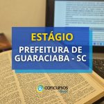 Edital abre vagas de estágio na Prefeitura de Guaraciaba –