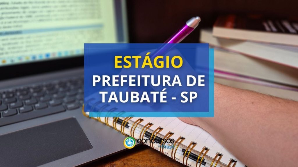 Estágio Prefeitura de Taubaté - SP: seleção é anunciada