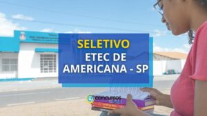 Etec de Americana - SP publica edital de processo seletivo