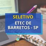 Etec de Barretos - SP abre novo processo seletivo simplificado