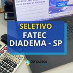 Fatec Diadema - SP publica novo seletivo para Professor