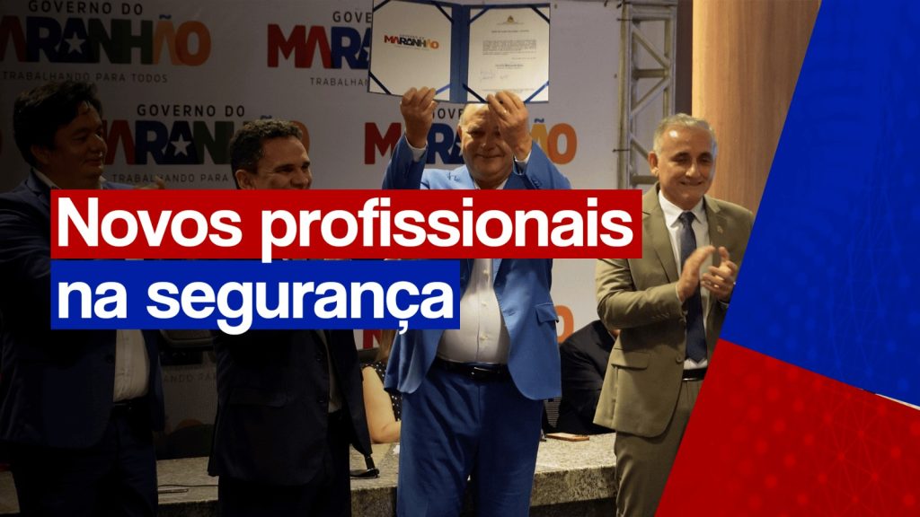MA ganha mais de 70 novos profissionais na segurança