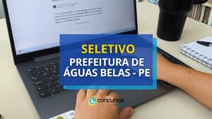 Prefeitura de Águas Belas - PE abre 58 vagas em