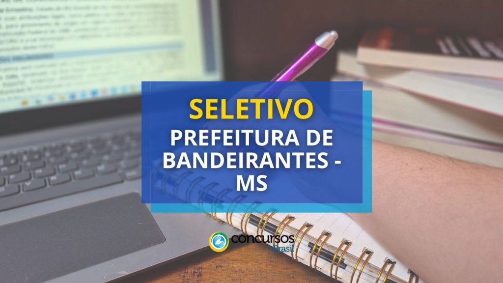 Prefeitura de Bandeirantes - MS abre seletivo para Agente de