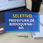 Prefeitura de Bodoquena - MS abre mais de 100 vagas