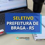 Prefeitura de Braga - RS: até R$ 4,1 mil em