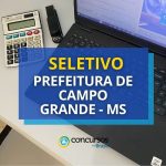 Prefeitura de Campo Grande - MS abre 200 vagas de