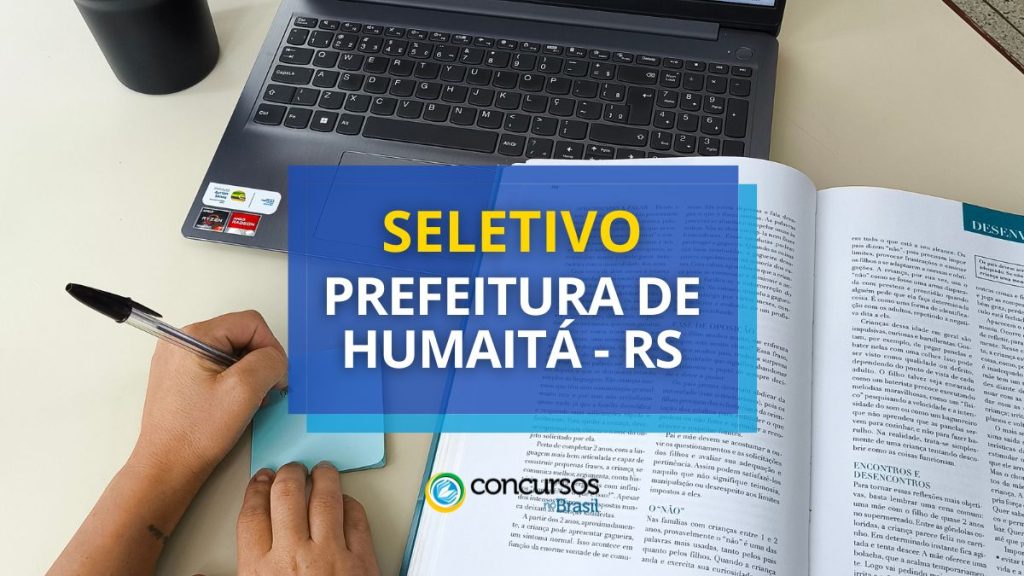Prefeitura de Humaitá - RS anuncia edital de seletivo simplificado