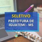 Prefeitura de Iguatemi - MS paga até R$ 9,8 mil