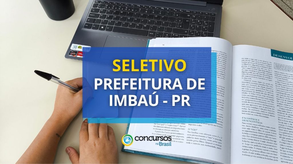 Prefeitura de Imbaú - PR divulga processo seletivo; até R$