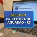 Prefeitura de Jaguarão - RS divulga mais um processo seletivo