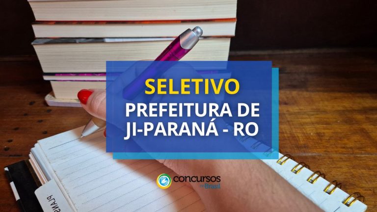 Prefeitura de Ji-Paraná – RO abre 115 vagas em seletivo