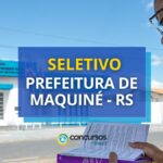 Prefeitura de Maquiné - RS abre mais um edital de