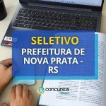 Prefeitura de Nova Prata - RS seleciona Atendentes e Monitores