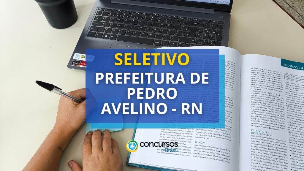 Prefeitura de Pedro Avelino - RN publica processo seletivo