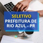Prefeitura de Rio Azul - PR abre seletivo: até R$