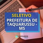 Prefeitura de Taquarussu - MS anuncia seletivo na área social