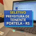 Prefeitura de Tenente Portela - RS lança processo seletivo