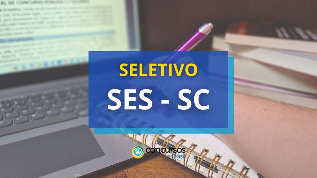 SES SC está com edital de processo seletivo aberto