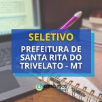 Santa Rita do Trivelato – MT abre seletivo: até R$