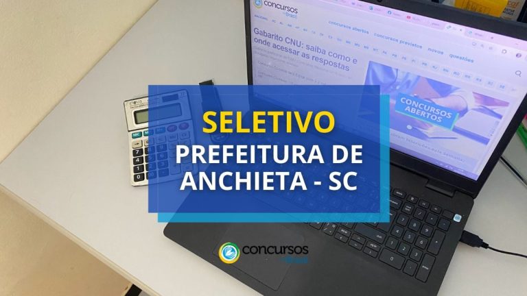 Seletivo Prefeitura de Anchieta - SC: vagas de até R$