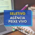 Agência Peixe Vivo abre processo seletivo em várias cidades