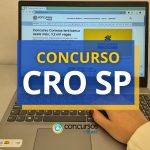 Concurso CRO SP abre mais de 1.000 vagas; ganhos até