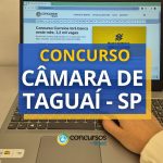 Concurso Câmara de Taguaí - SP: ganhos de até R$