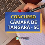 Concurso Câmara de Tangará - SC: edital e inscrições